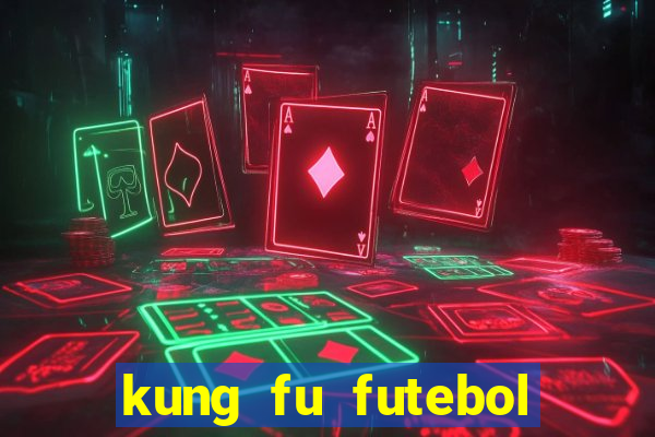 kung fu futebol clube download dublado